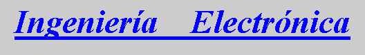 Cuadro de texto: Ingenier�a    Electr�nica