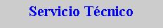 Cuadro de texto: Servicio T�cnico