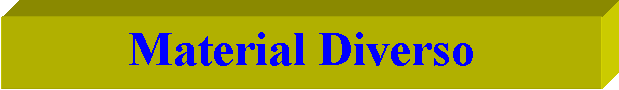 Cuadro de texto: Material Diverso